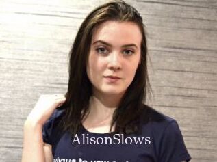 AlisonSlows