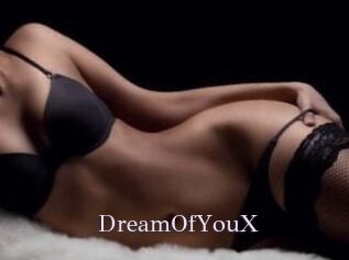 DreamOfYouX