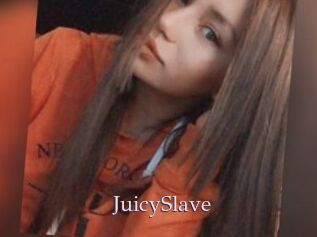 JuicySlave