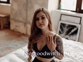 Notgoodwitch