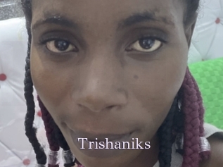 Trishaniks