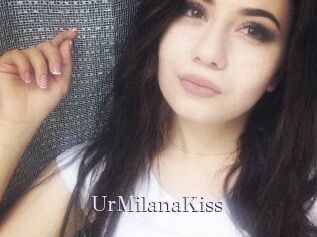 UrMilanaKiss_